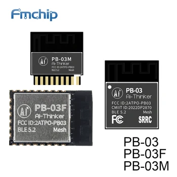 FMchip Ai-Thinker PB-03 PB-03M PB-03F Bluetooth BLE5.2 Маломощный модуль PHY6252 с чипом