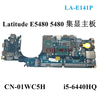 LA-E141P I5-6440HQ Для ноутбука Dell Latitude 14 5480 E5480 Материнская плата Ноутбука CN-01WC5H 1WC5H Материнская плата 100% Протестирована