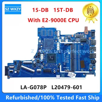 Восстановленная Материнская плата для ноутбука HP 15-DB 15T-DB с процессором E2-9000E LA-G078P L20479-601 L20479-501 L20479-001 100% Протестирована Быстро
