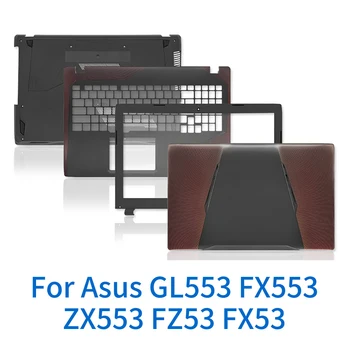 Корпус компьютера Чехол Для Ноутбука Asus GL553 FX553 ZX553 FZ53 FX53 Корпус Ноутбука Чехол Для Ноутбука Замена Корпуса компьютера